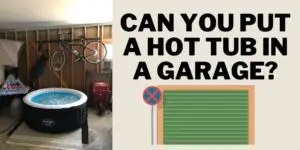 Can You Put a Hot Tub in a Garage