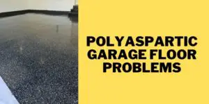 Polyaspartic Garage Floor Problems