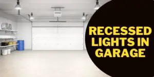 Recessed Lights In Garage
