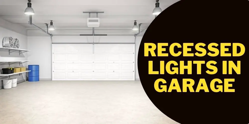 Recessed Lights In Garage Best Tips! Garage Expert